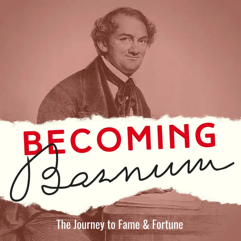Becoming Barnum: The Journey to Fame and Fortune