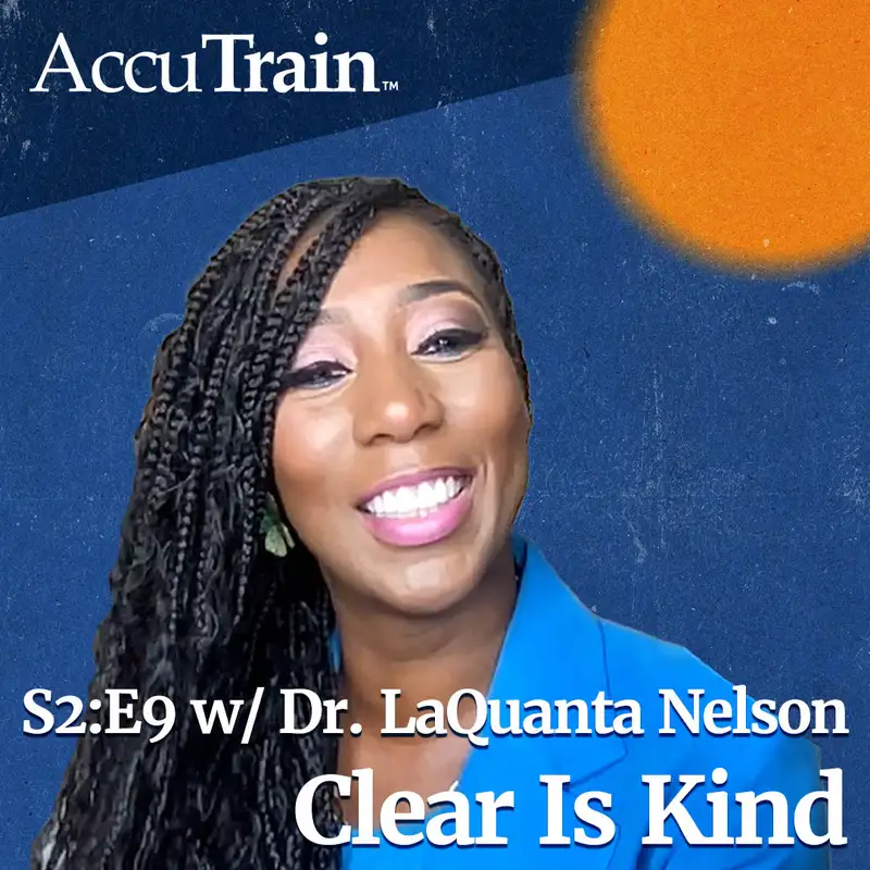 S2:E9 - Clear Is Kind w/ Dr. LaQuanta Nelson