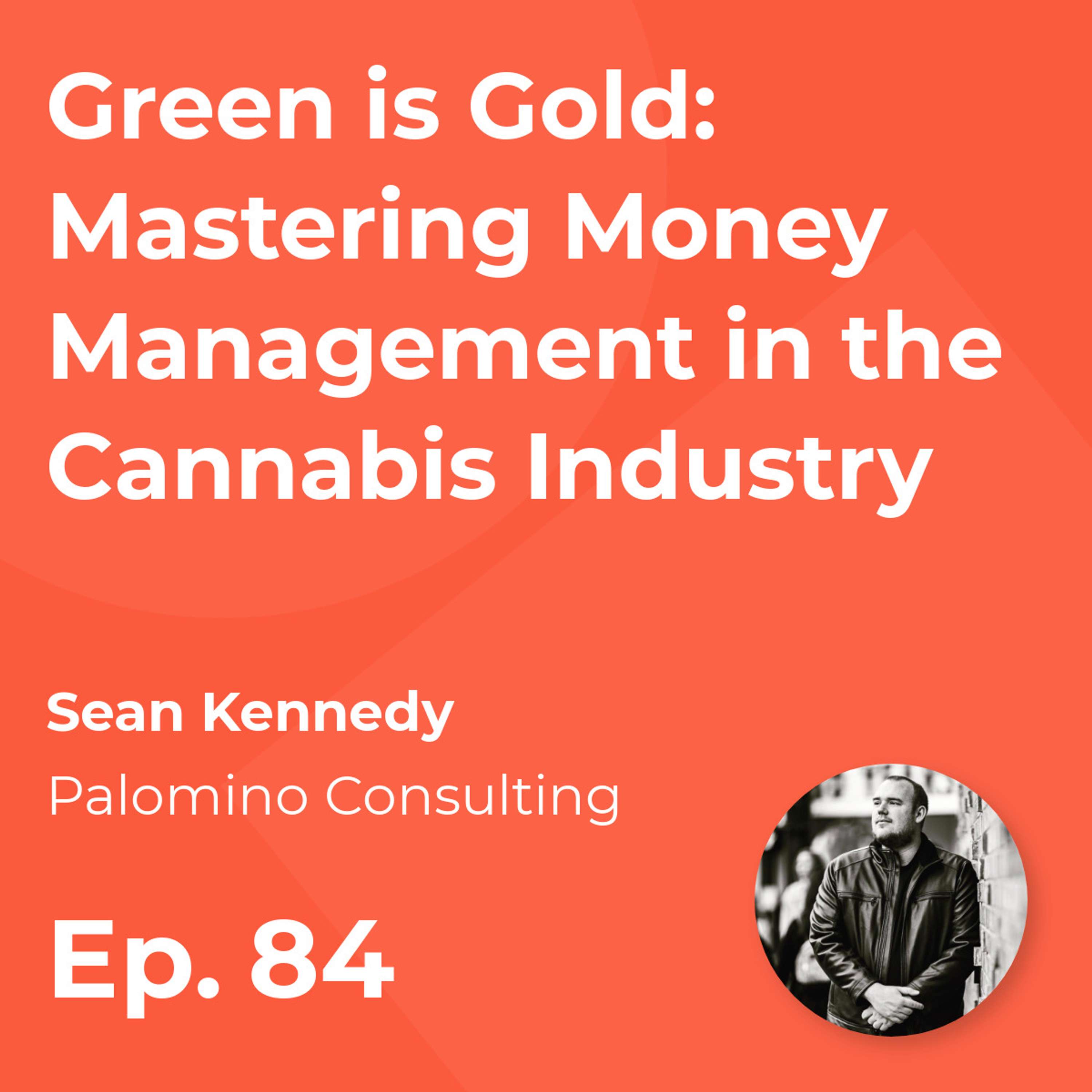 Green is Gold: Mastering Money Management in the Cannabis Industry - Live Episode