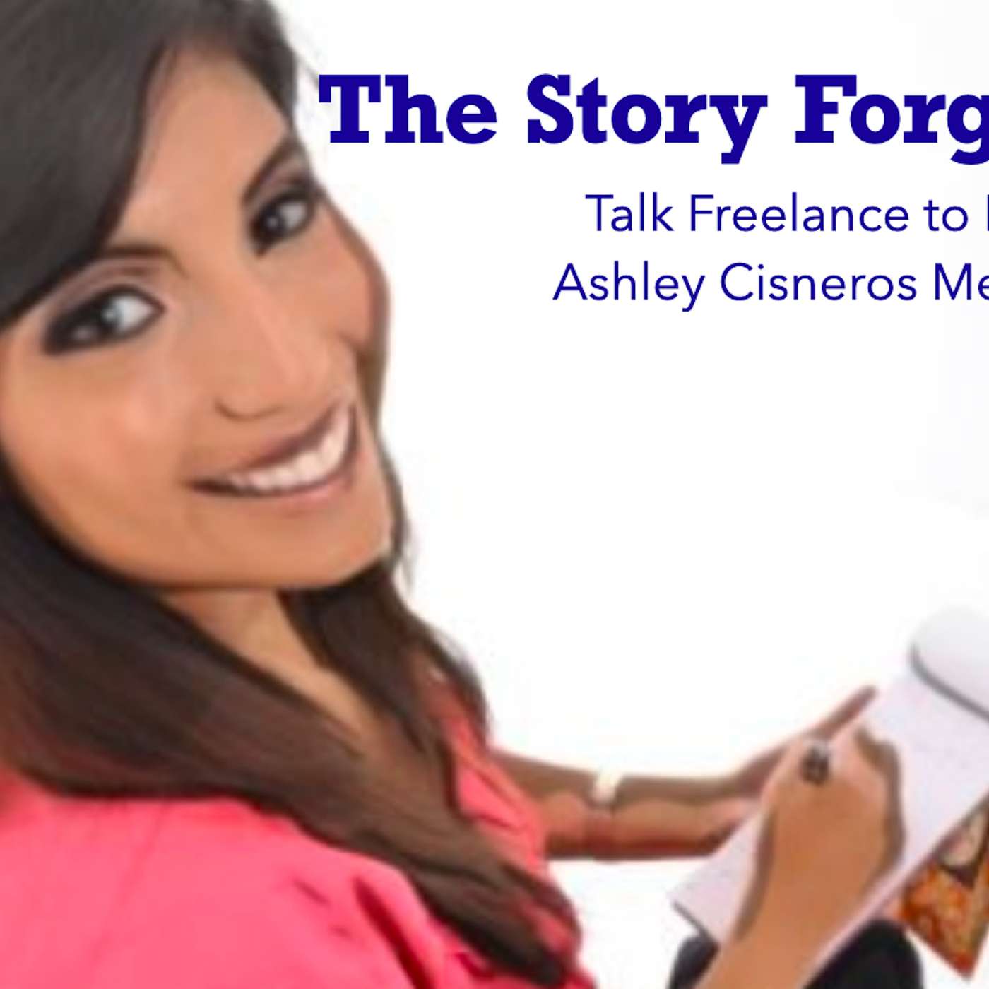 Talk Freelance to Me - Ashley Cisneros Mejia Talk Freelance to Me - Ashley Cisneros Mejia