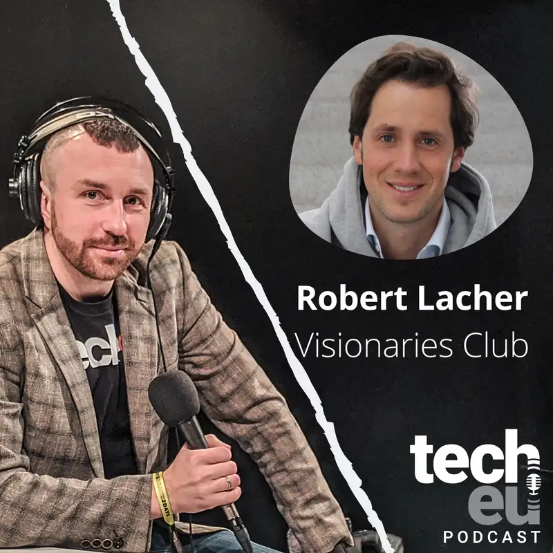 Unicorn bubble, VC disruption, and Berlin ecosystem — with Robert Lacher, Visionaries Club