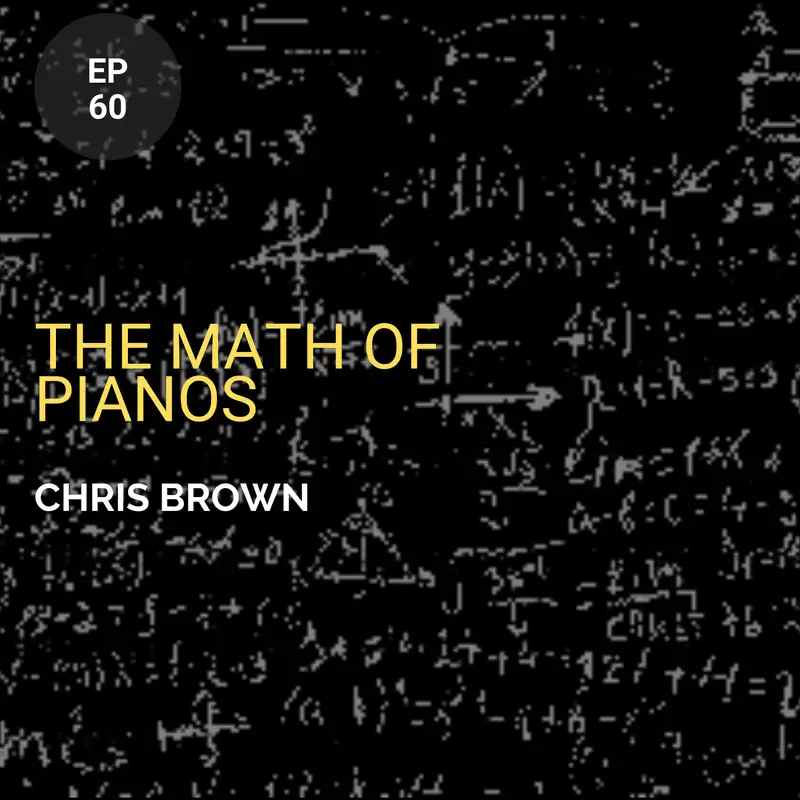 The Math of Pianos w/ Chris Brown