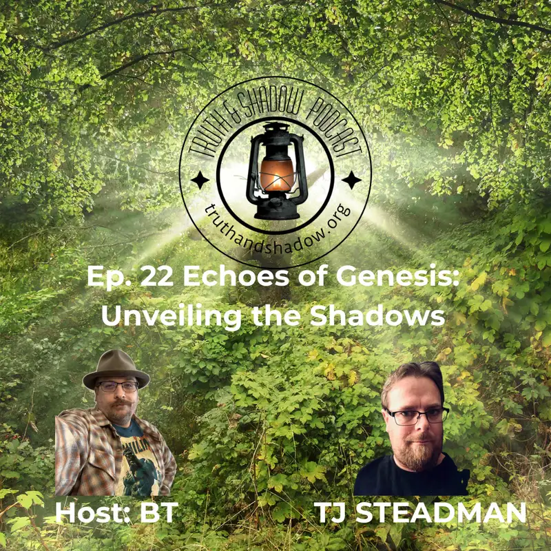 Ep. 22 Echoes of Genesis: Unveiling the Shadows