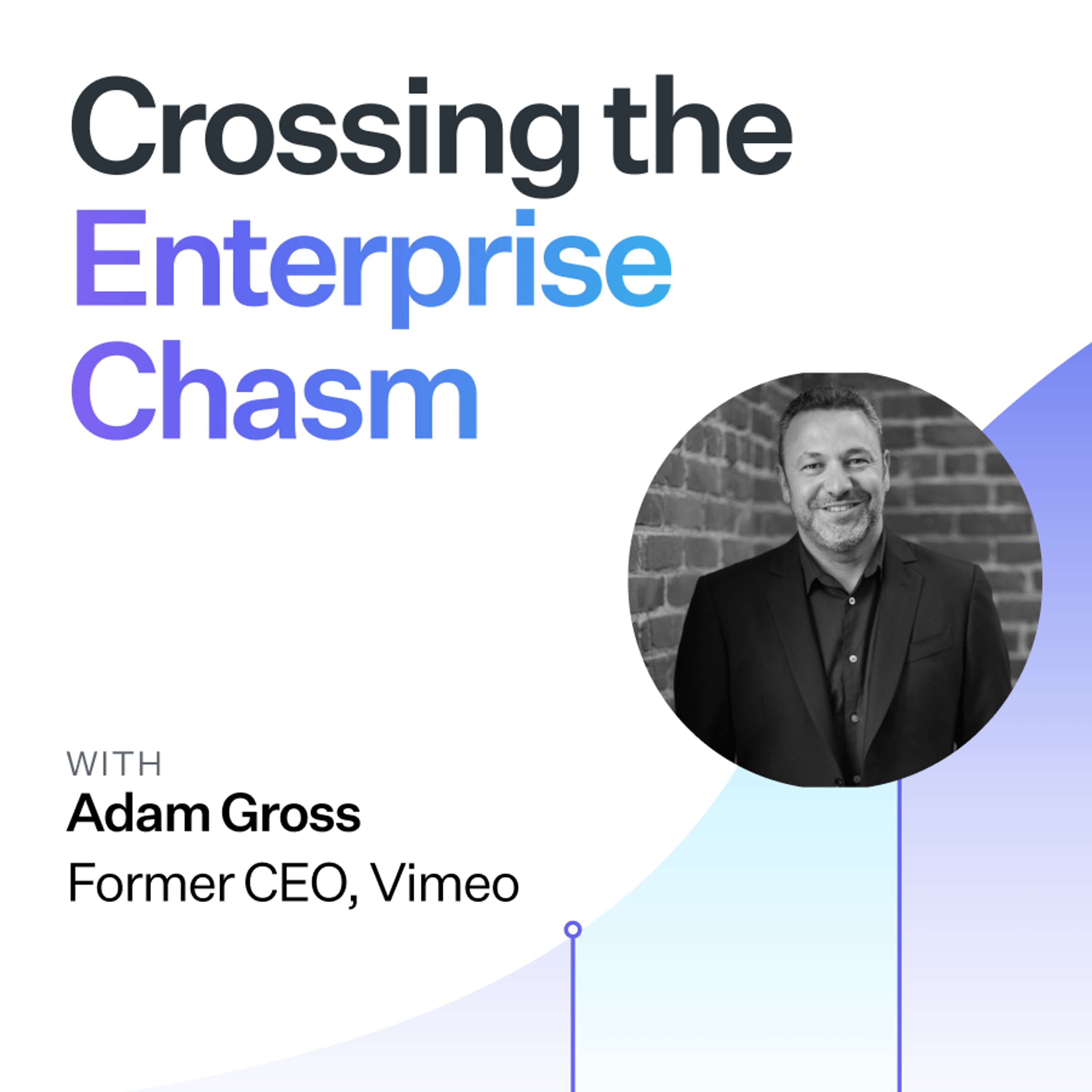 Crossing the Enterprise Chasm
