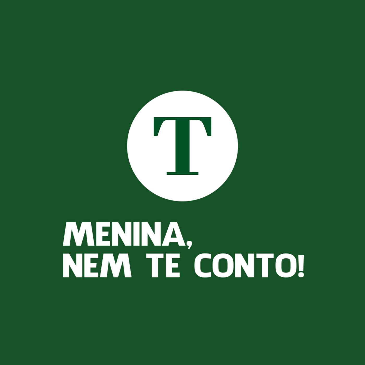 Menina, nem te conto!