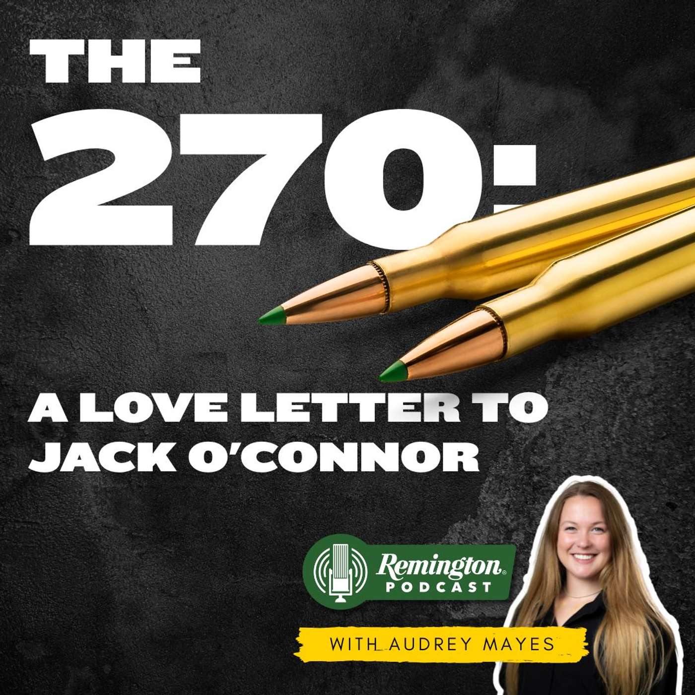 The 270: A Love Letter to Jack O'Connor The 270: A Love Letter to Jack O'Connor