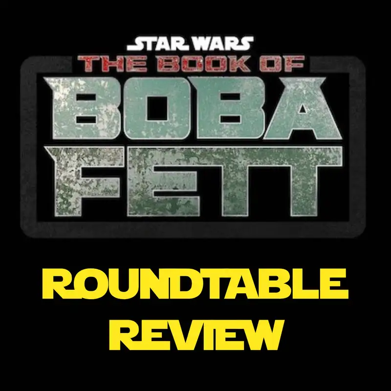 Book of Boba Fett Roundtable Review