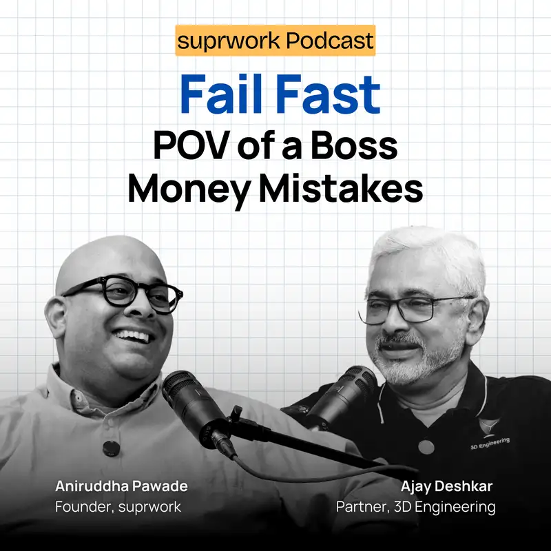 Ajay Deshkar | Fail Fast | Career Options | Financial Mistakes | Time Management