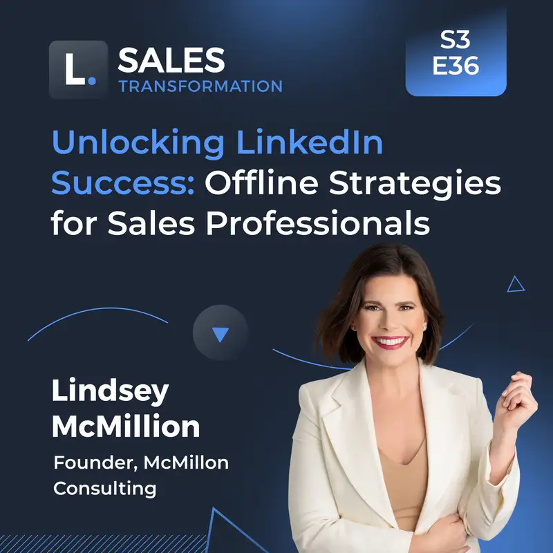 710 - Unlocking LinkedIn Success: Offline Strategies for Sales Professionals, with Lindsey McMillion