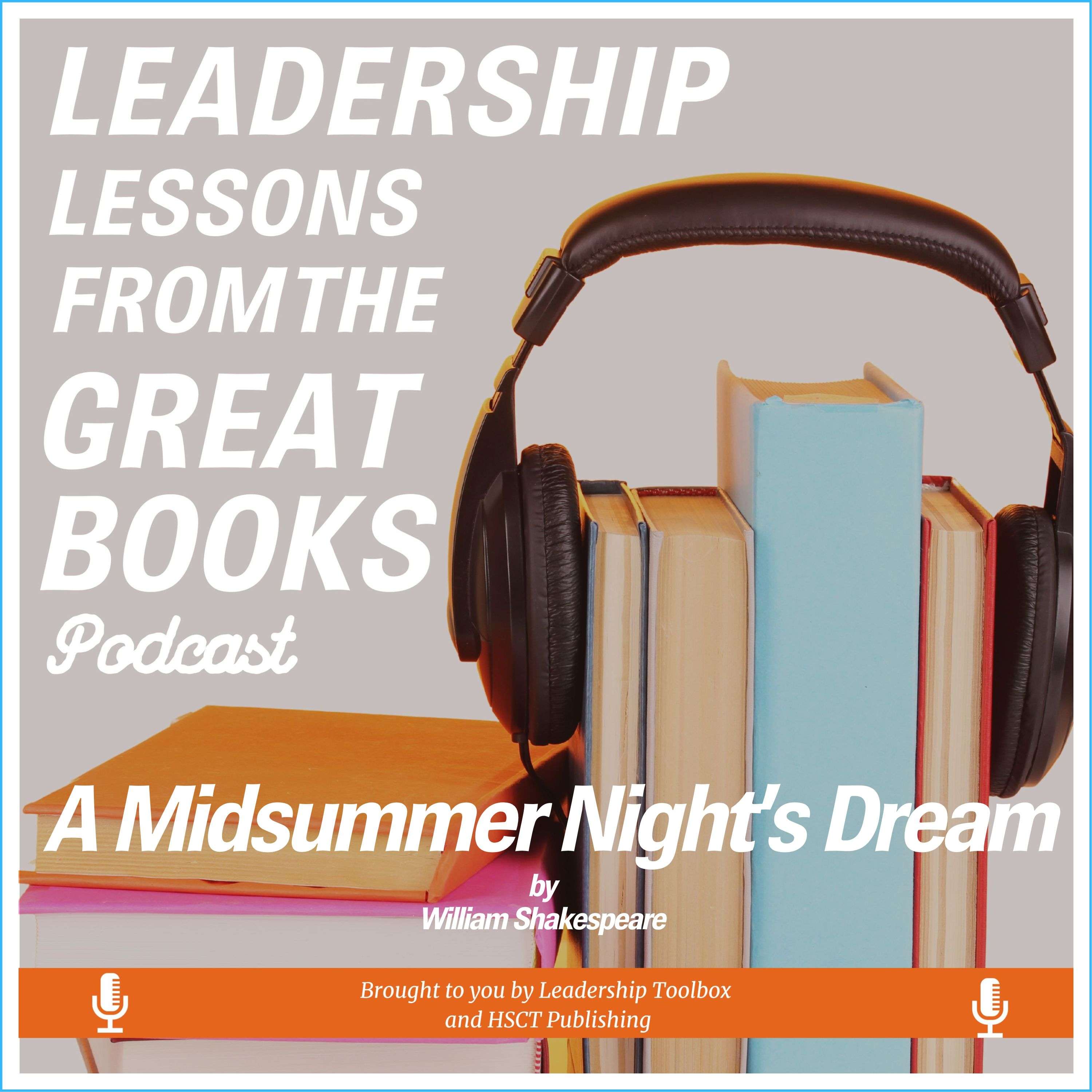 Leadership Lessons From The Great Books - A Midsummer Night's Dream by William Shakespeare w/Libby Unger