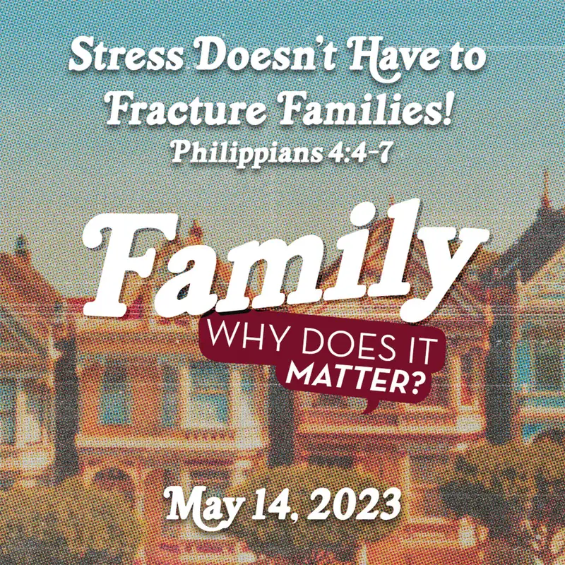 Stress Doesn’t Have to Fracture Families! - May 14, 2023