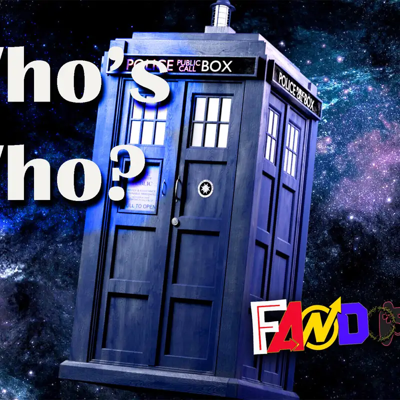 Who's Who- Talking about the Good Doctor! Fandoms S3:E9
