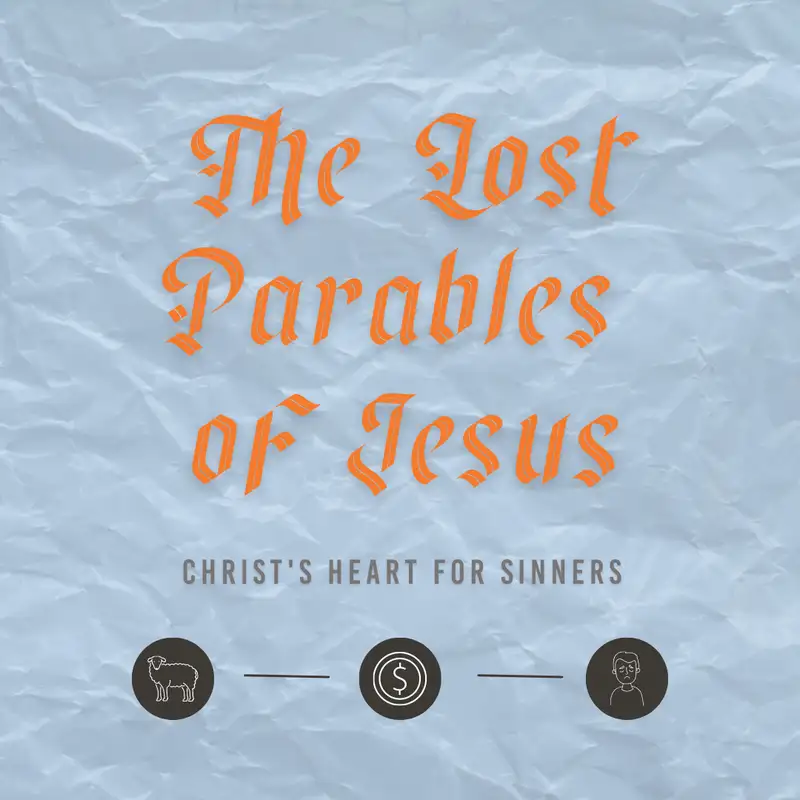 The Lost Parables of Jesus | The Lost Sheep | Pastor Josiah Ley