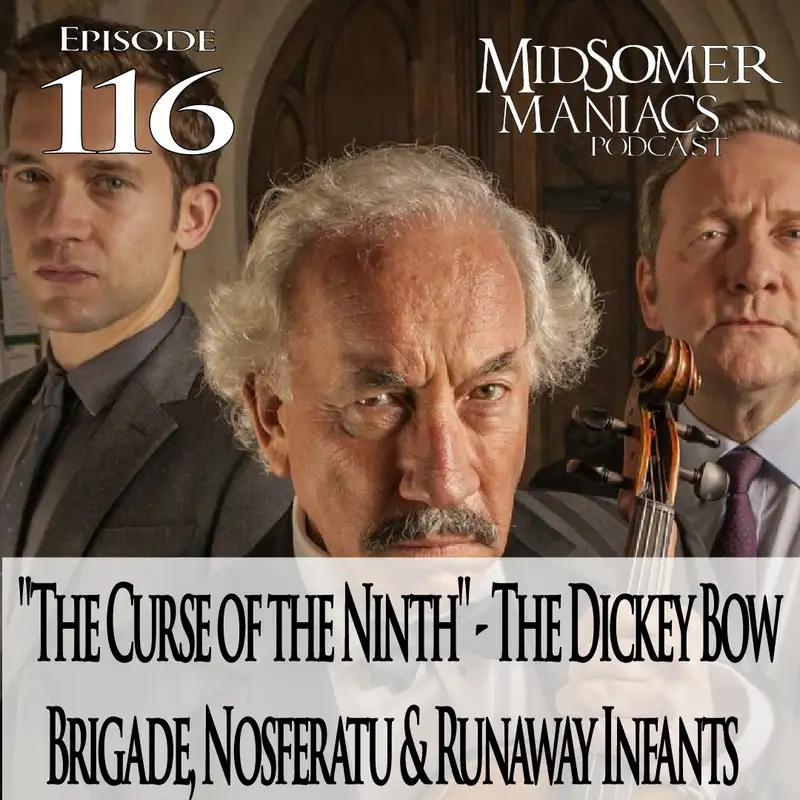 Episode 116 - "The Curse of the Ninth" - The Dickey Bow Brigade, Nosferatu & Runaway Infants