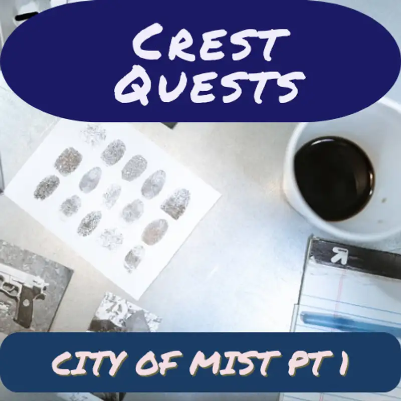 Crest Quests - City of Mist Part 1