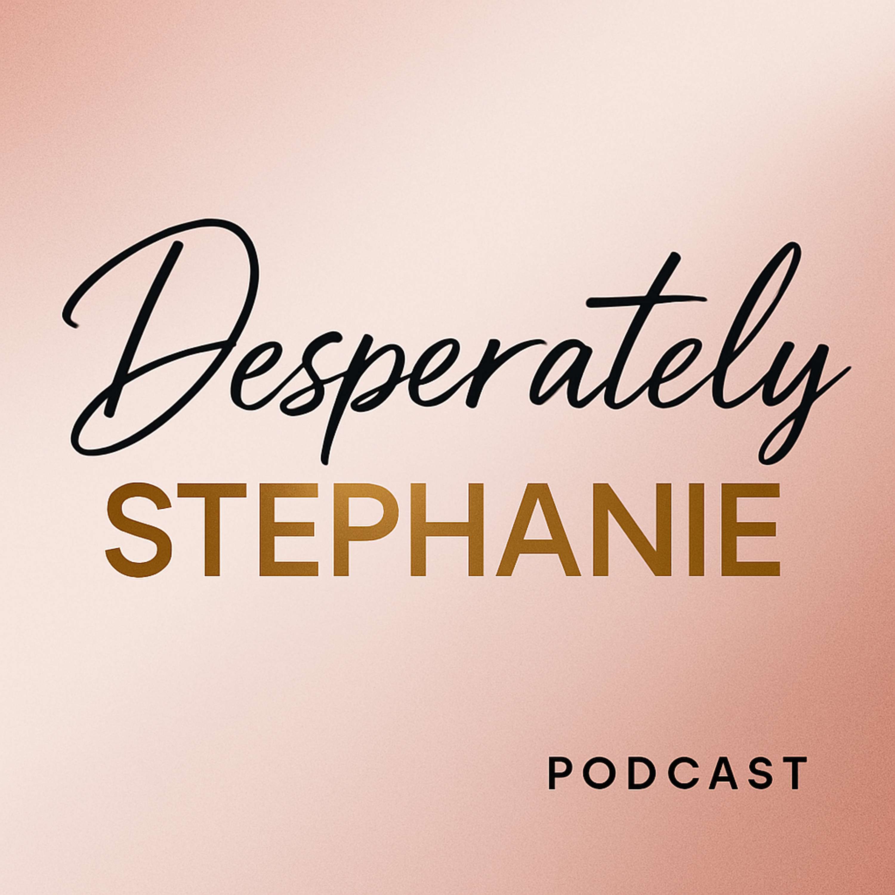 Desperately Stephanie