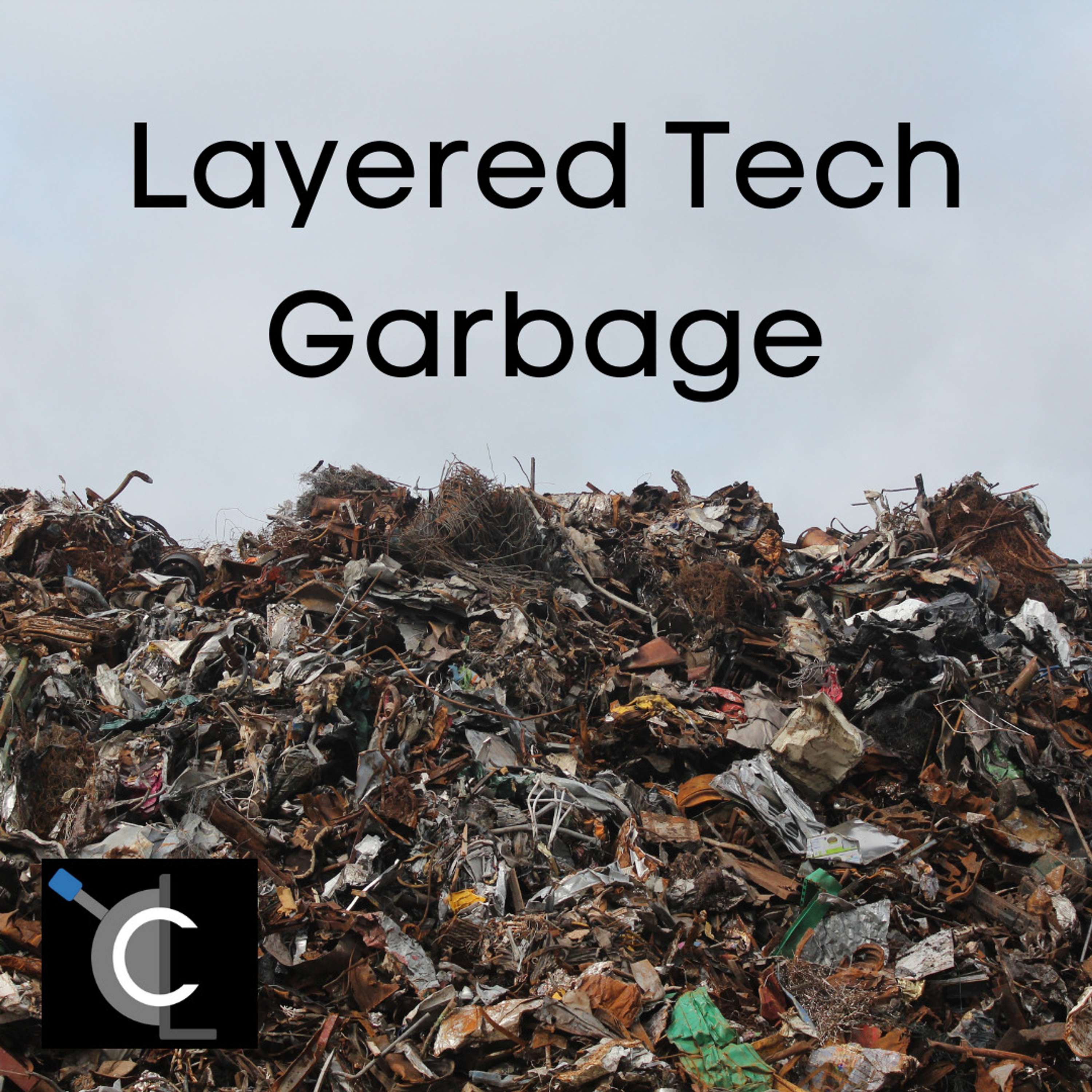 Layered Tech Garbage
          
          
            
              [1]