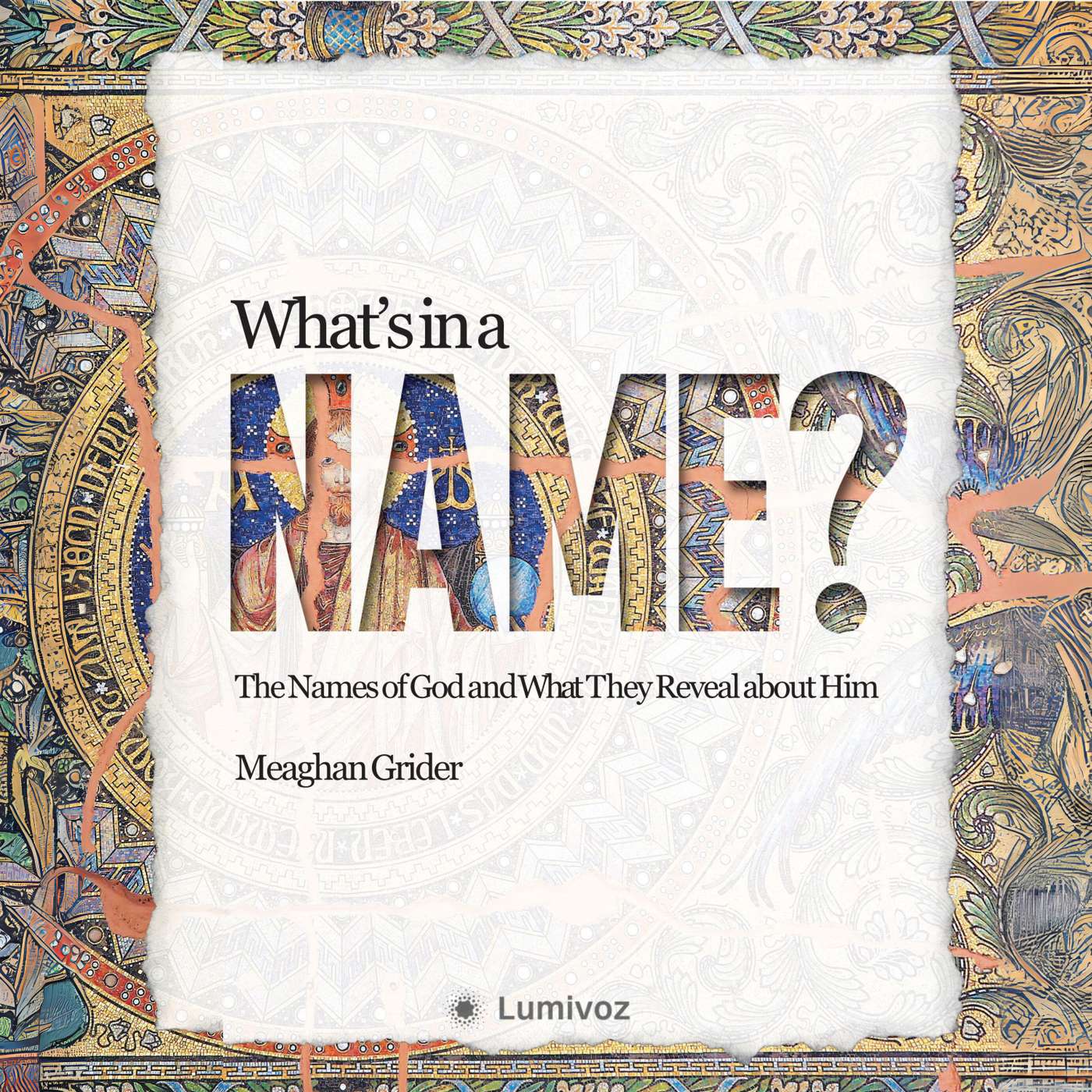 What's In A Name? The Names of God and What They Reveal About Him