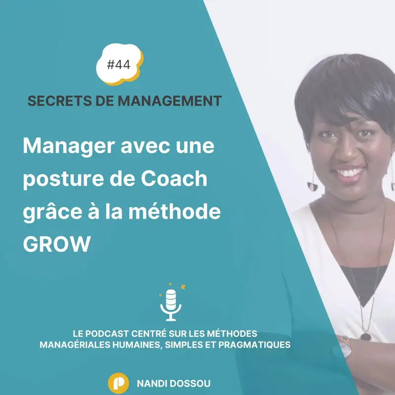 Ep44 - Manager avec une posture de Coach grâce à la méthode GROW