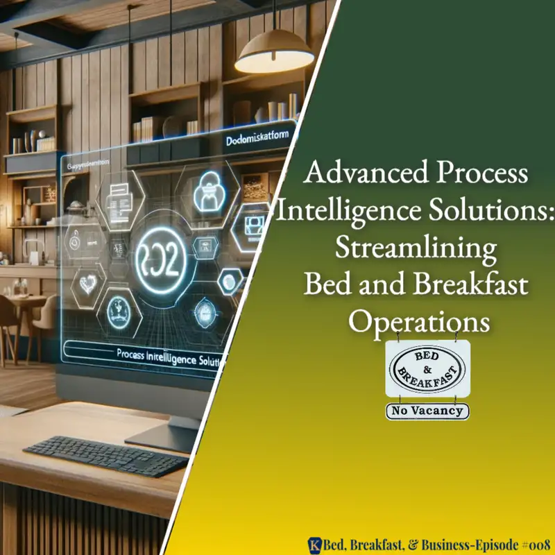 Advanced Process Intelligence Solutions: Streamlining Bed and Breakfast Operations-008