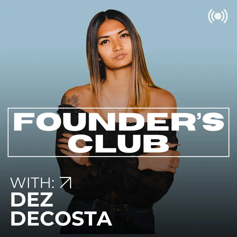 Founder's Club - Episode 34: From Failing Company to 350% Revenue Growth with Cody Veibell, CEO of Suntria - Hosted by Desiree (Dez) DeCosta