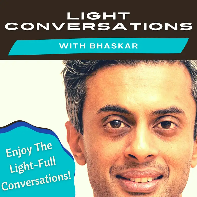 Light Conversations with Bhaskar #1 - Satchidananda (Marshall Govindan)
