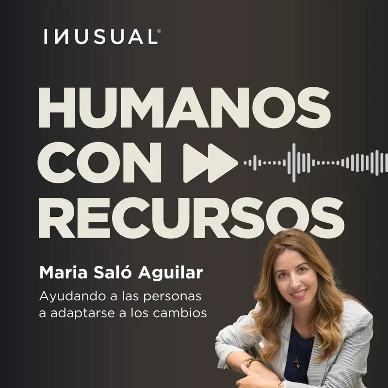 Ayudando a las personas a adaptarse a los cambios, con Maria Saló Aguilar