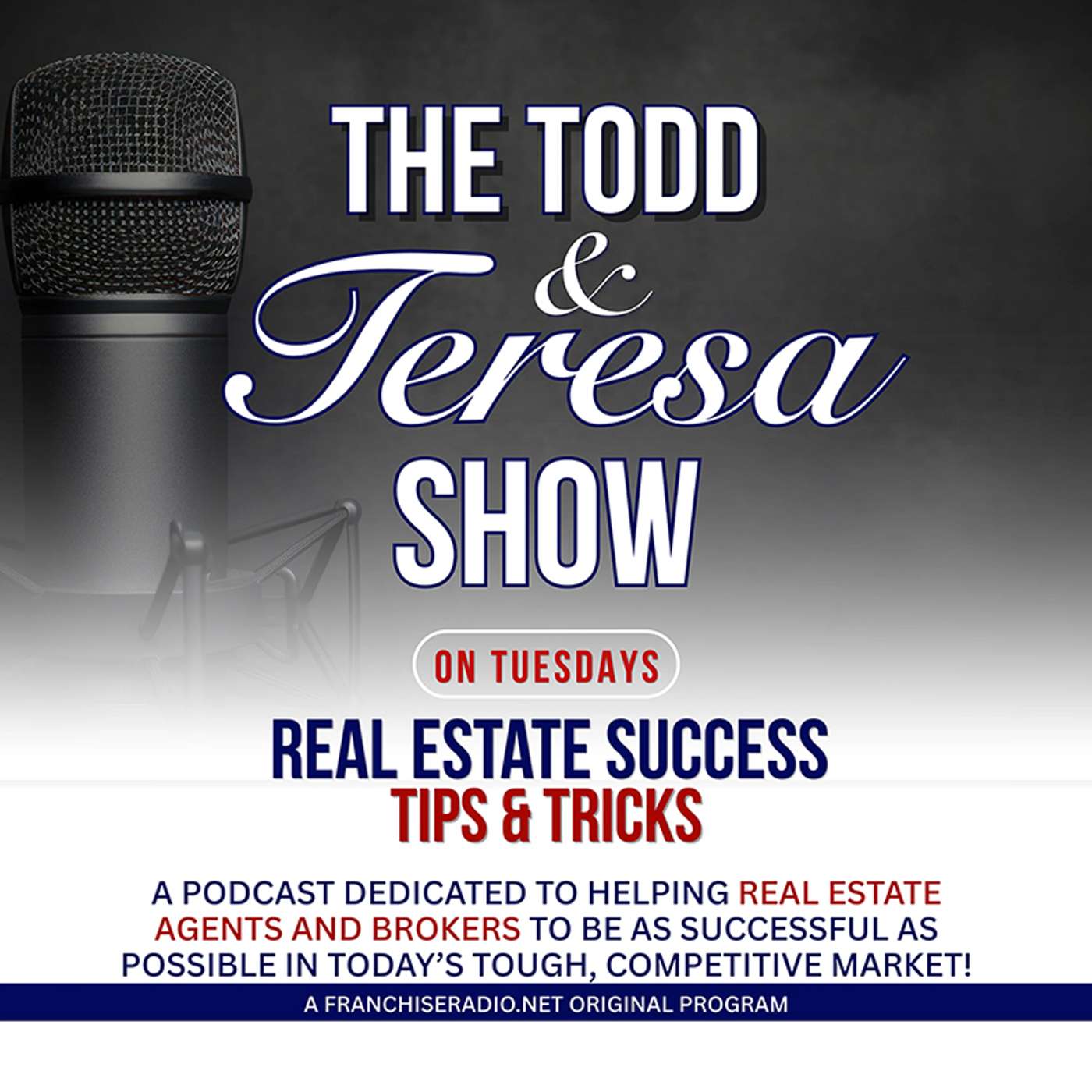 The Todd & Teresa Show - Real Estate Success Tips & Tricks