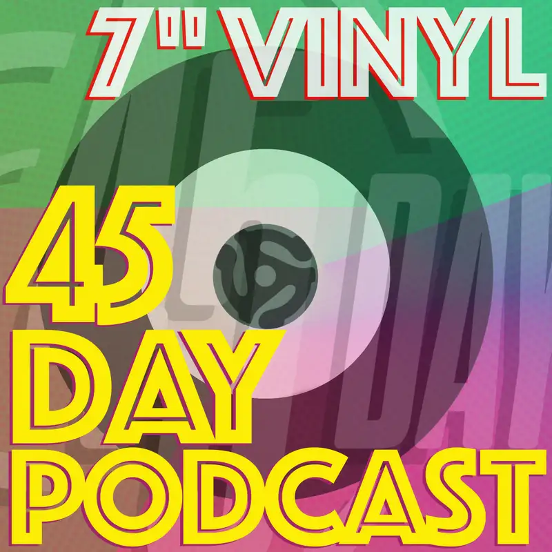 45 Day Podcast - Episode 032 - Pete Brady - We Love 45s Belfast