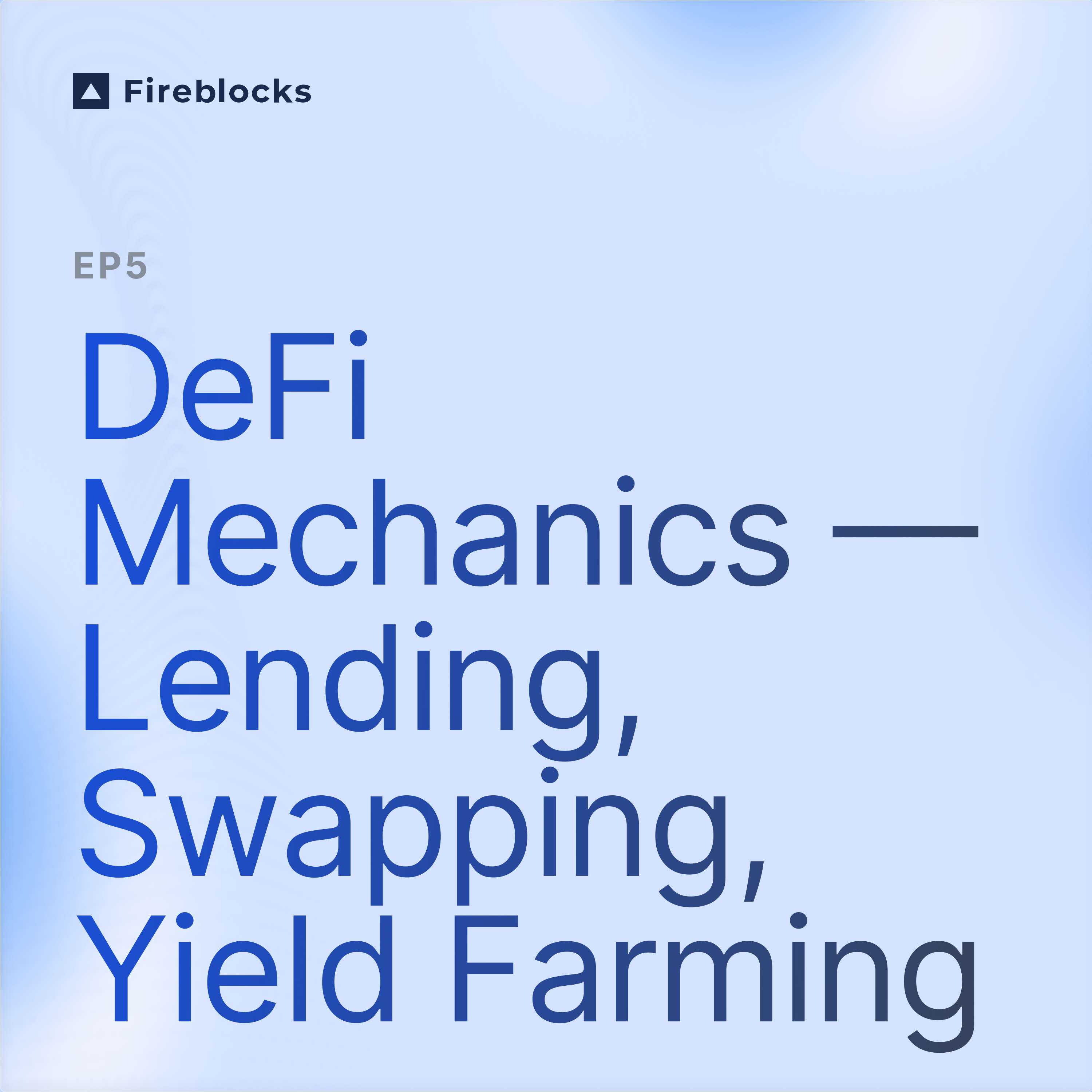 EP5 DeFi Mechanics — Lending, Swapping, Yield Farming