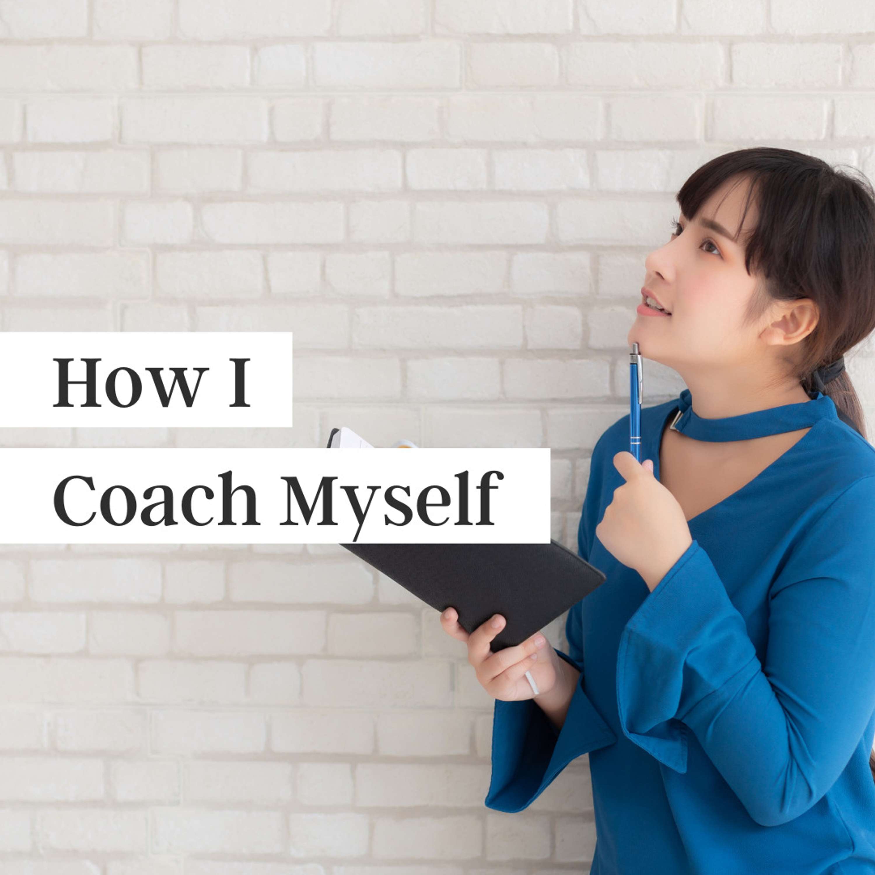 How I Coach Myself Through Tough Days