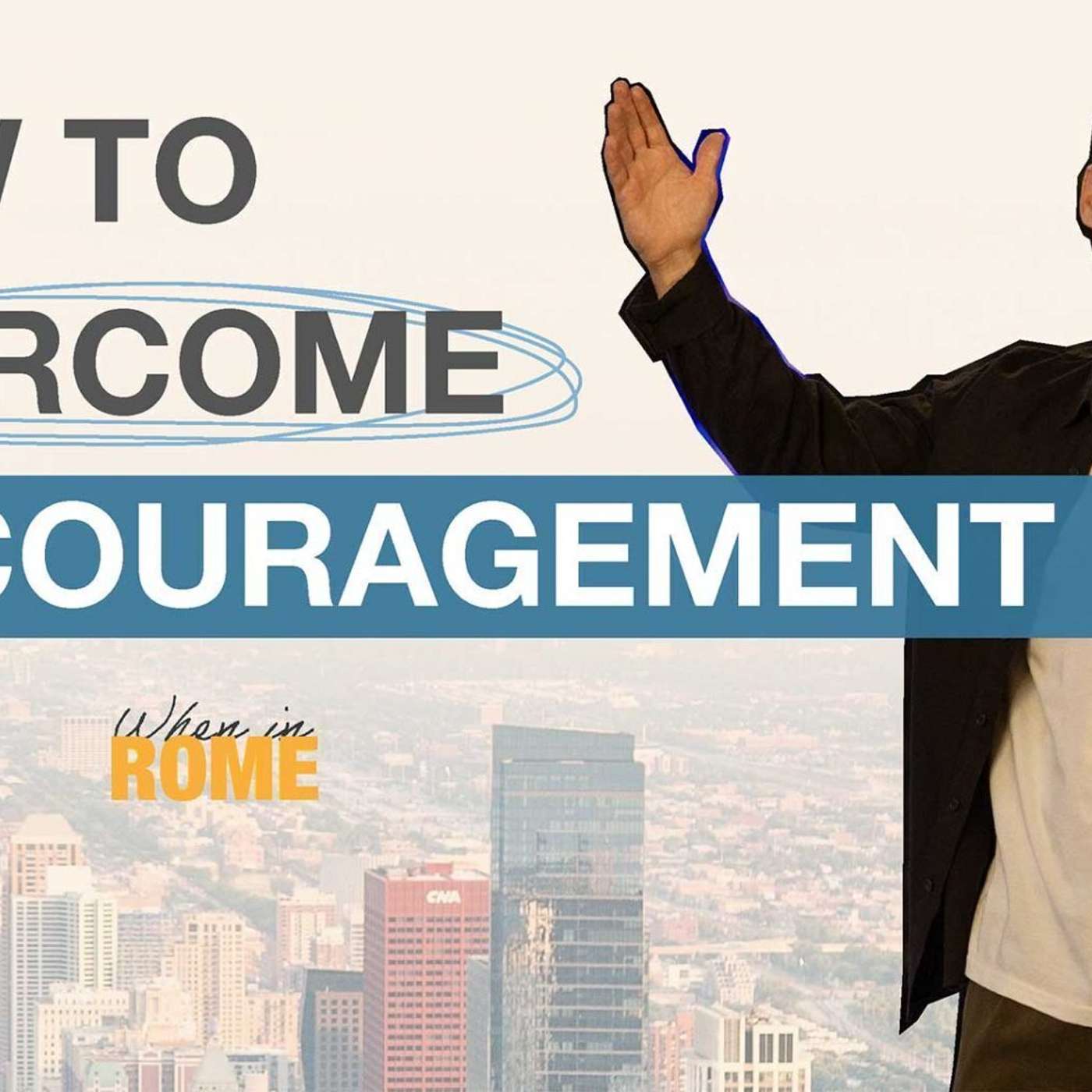 How to Overcome Discouragement