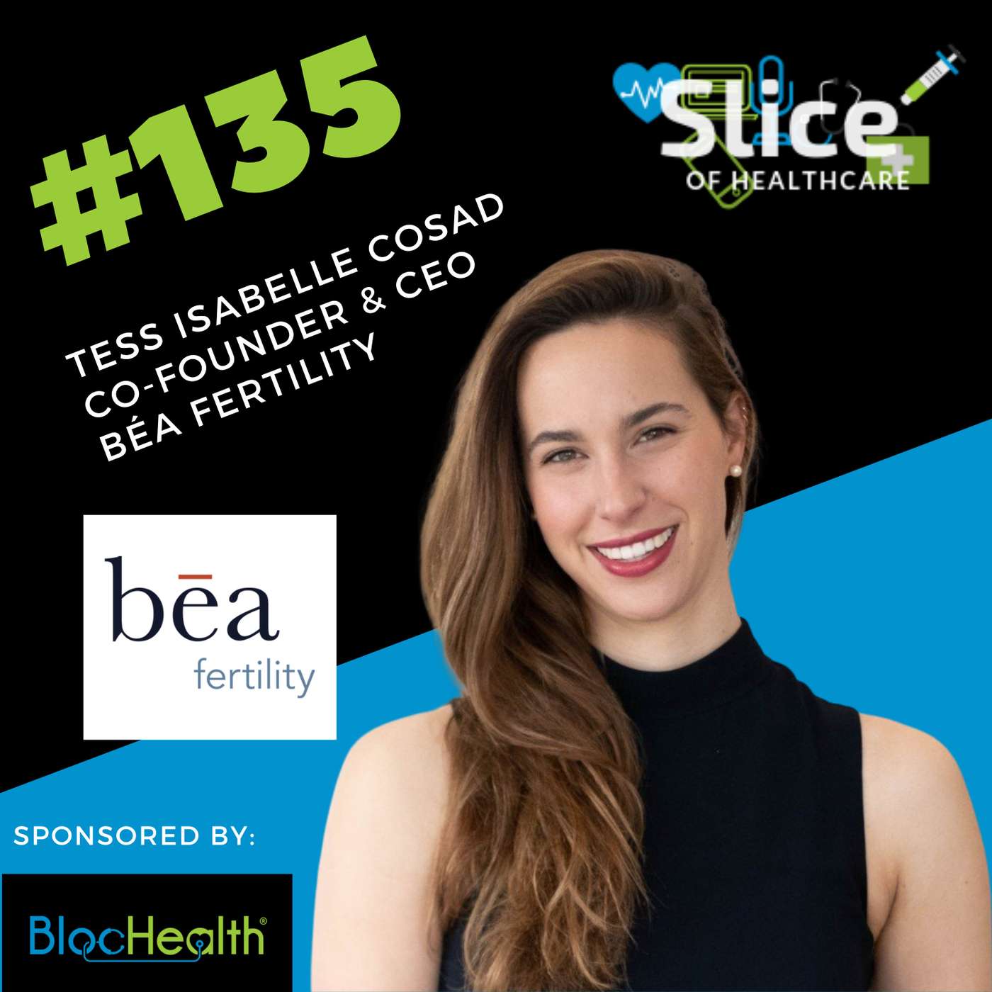 #135 - Tess Isabelle Cosad, Co-Founder & CEO at Béa Fertility