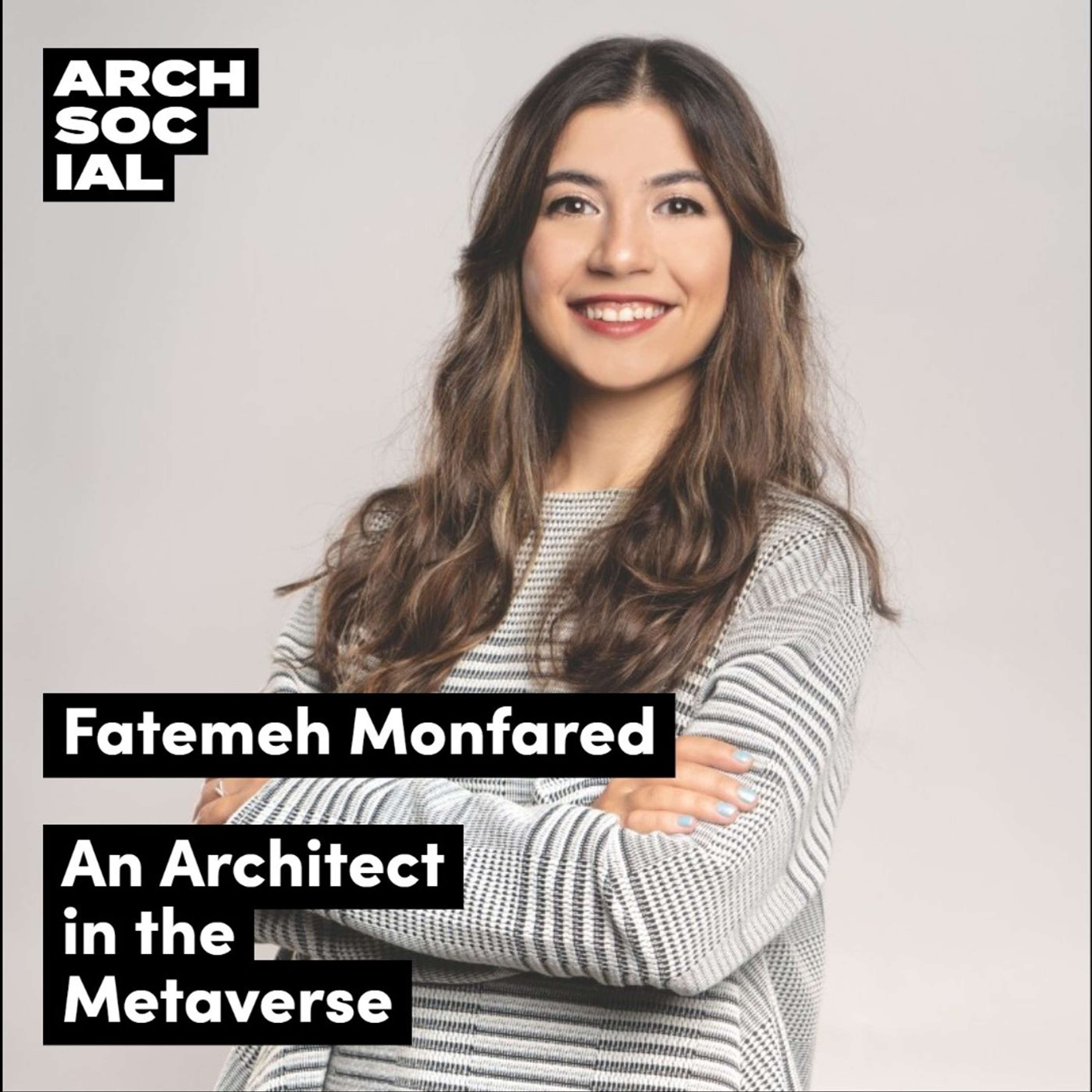 Discussing Architecture in the Metaverse with an Architect, Fatemeh Monfared