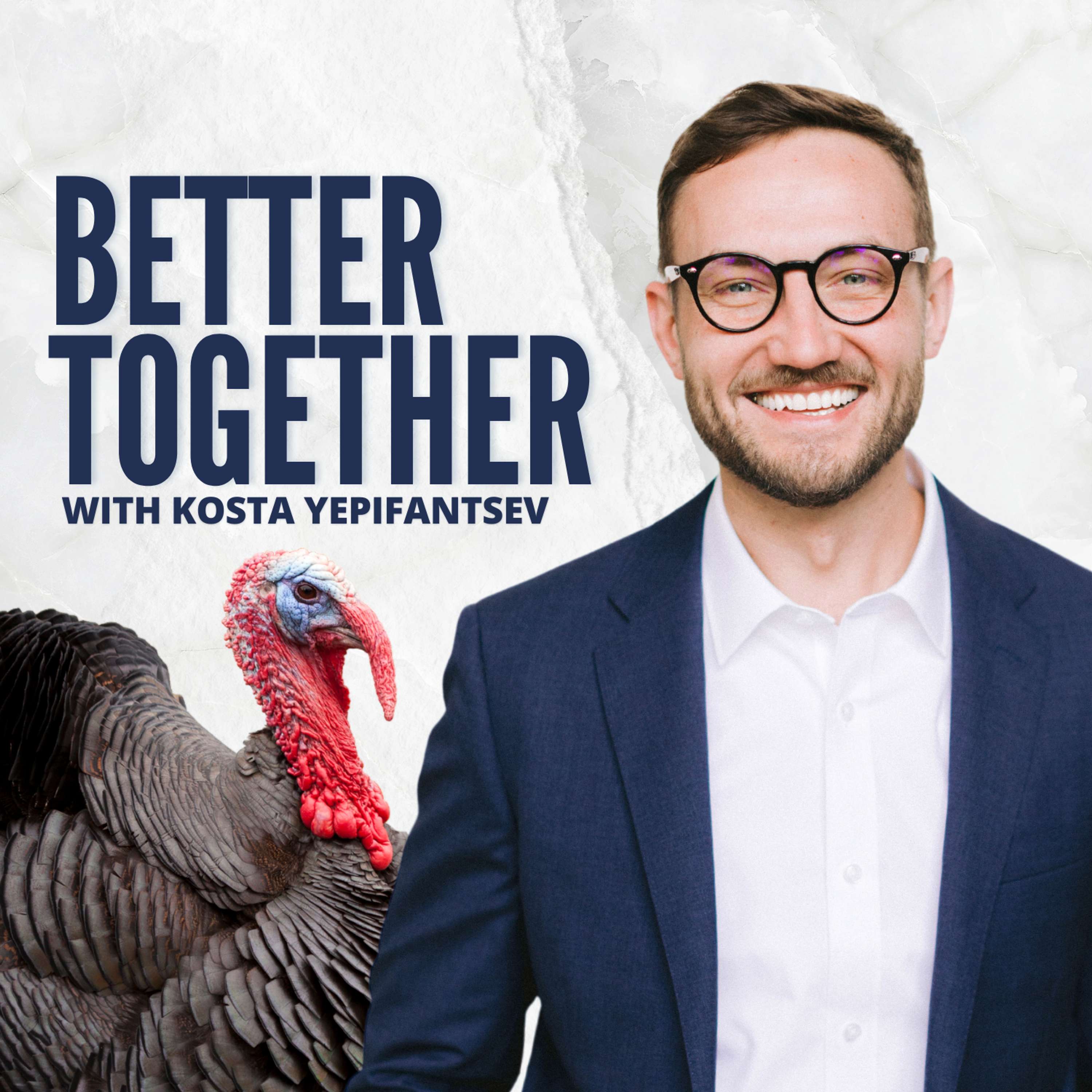 Better Together with Kosta Yepifantsev