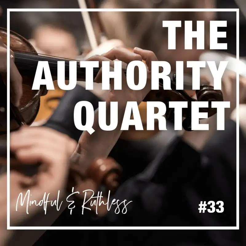 33: The Personal Brand Authority Quartet – How To Build Success & Authority In Your Market