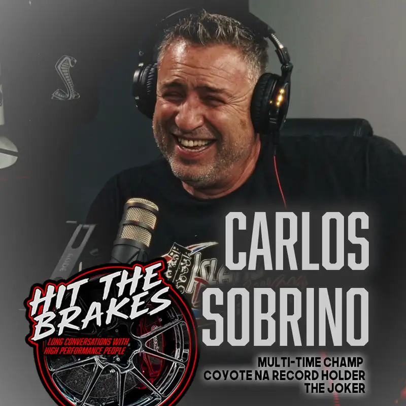 Carlos Sobrino - Hit the Brakes Podcast - Multi-Time Champ - NA Coyote Record Holder - The Joker