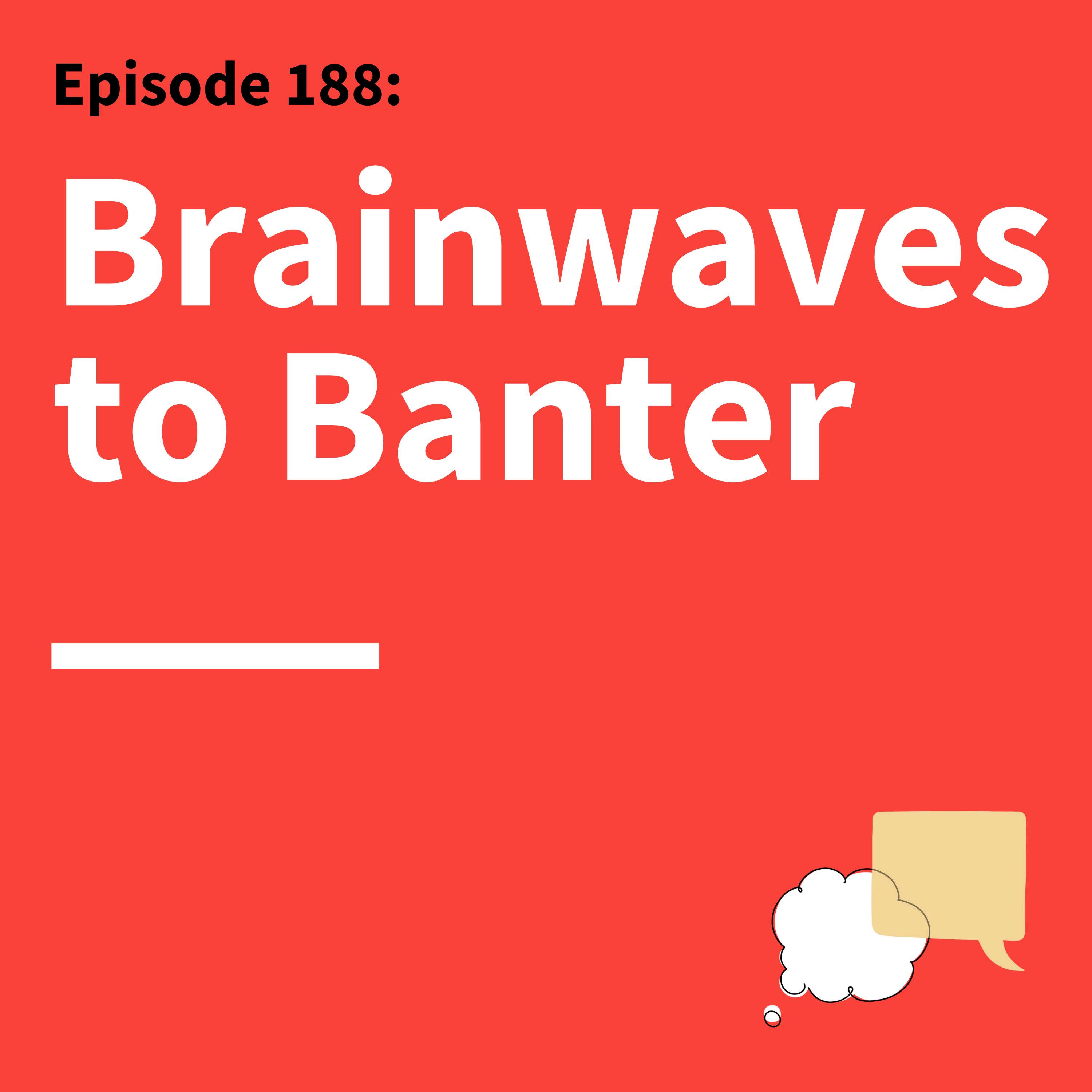 188. Mind Reading 101: To Know What Your Audience Thinks, Just Ask