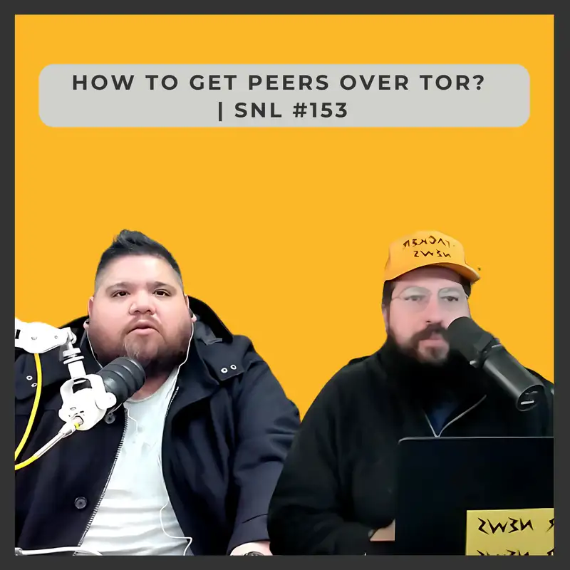 How To Get Peers Over Tor | SNL #153