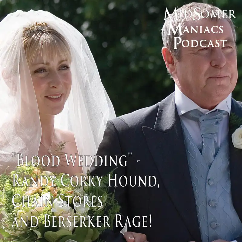Episode 61 - "Blood Wedding" - Randy Corky Hound,  Chain Stores and Berserker Rage!   