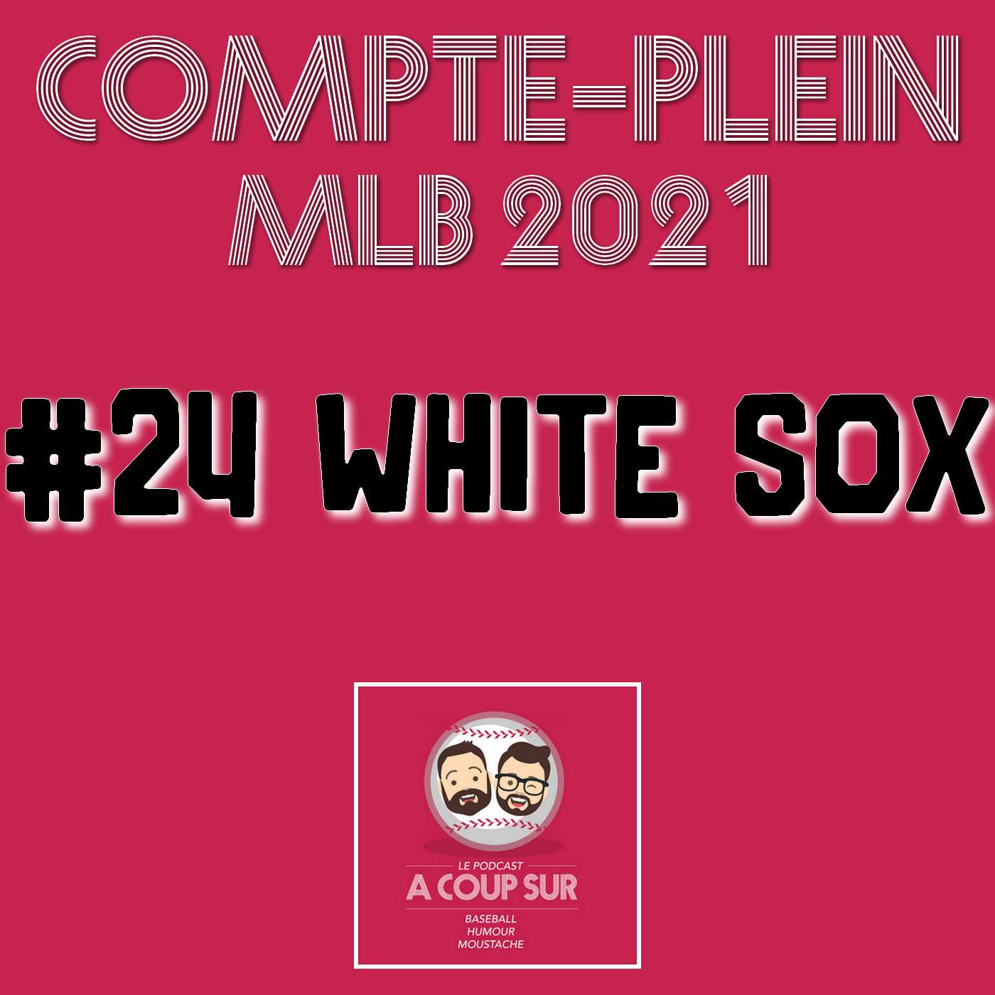 Saison 2021 - Chicago White Sox - Compte Plein