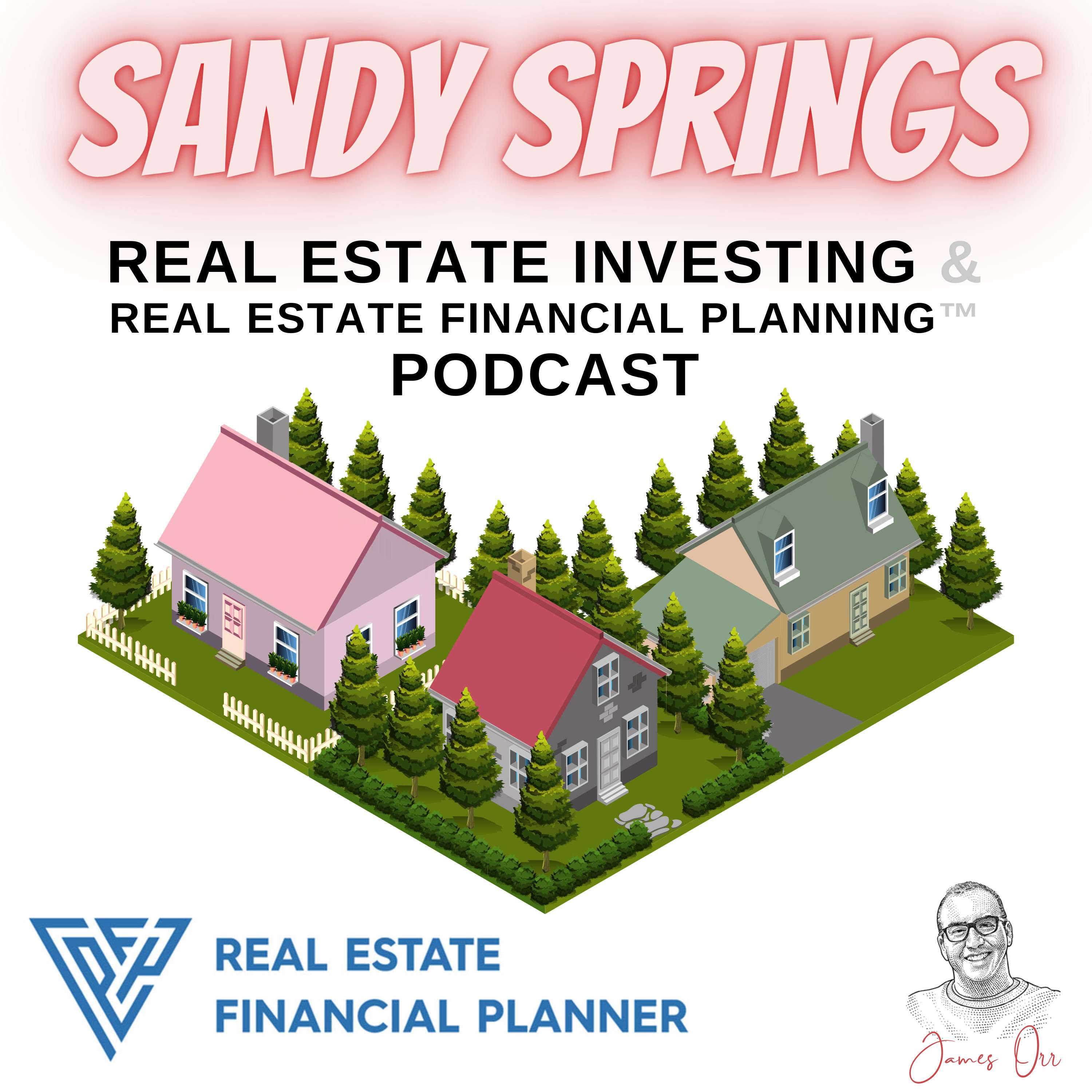 Sandy Springs Real Estate Investing & Real Estate Financial Planning Podcast