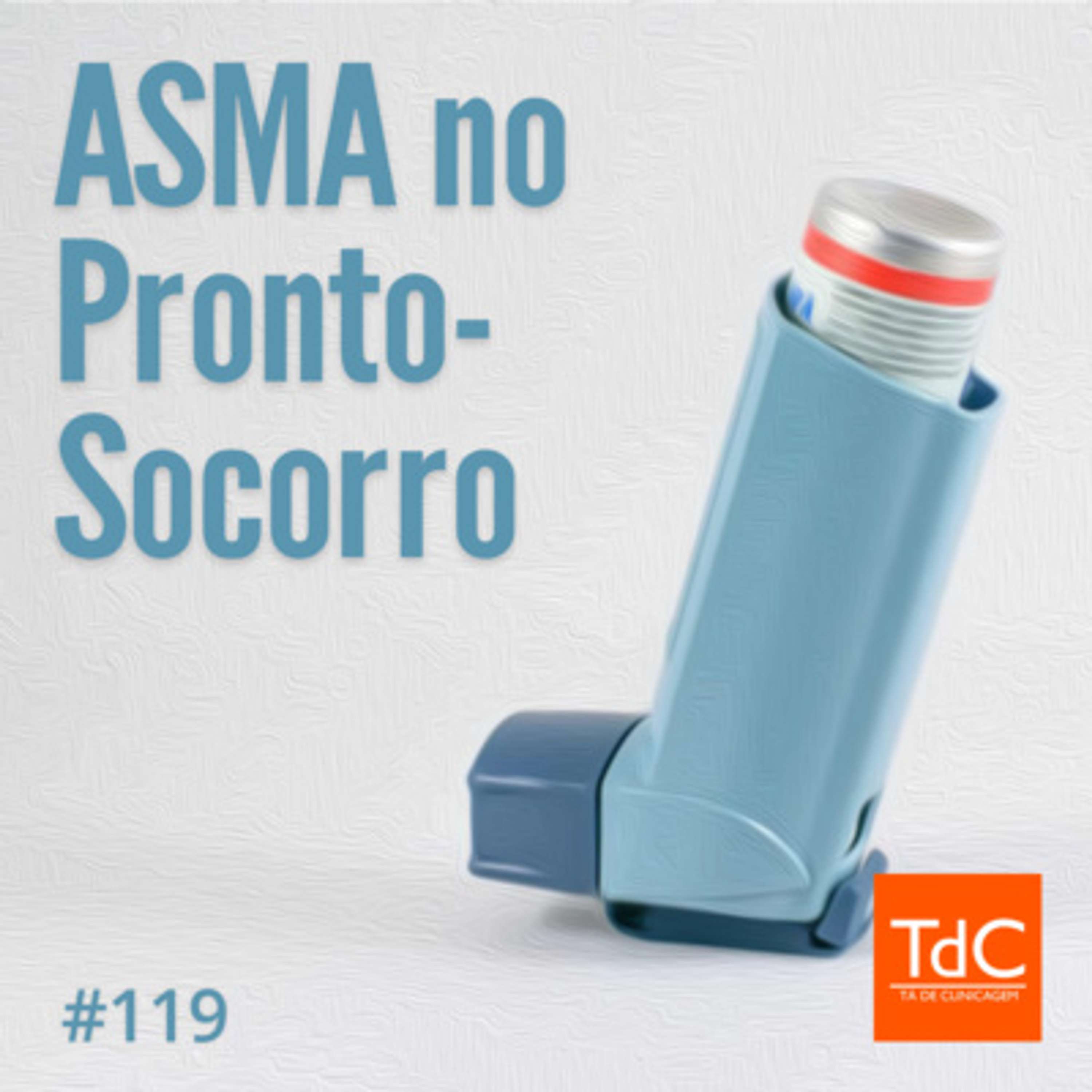 Episódio 119: Asma no Pronto Socorro - 3 Casos