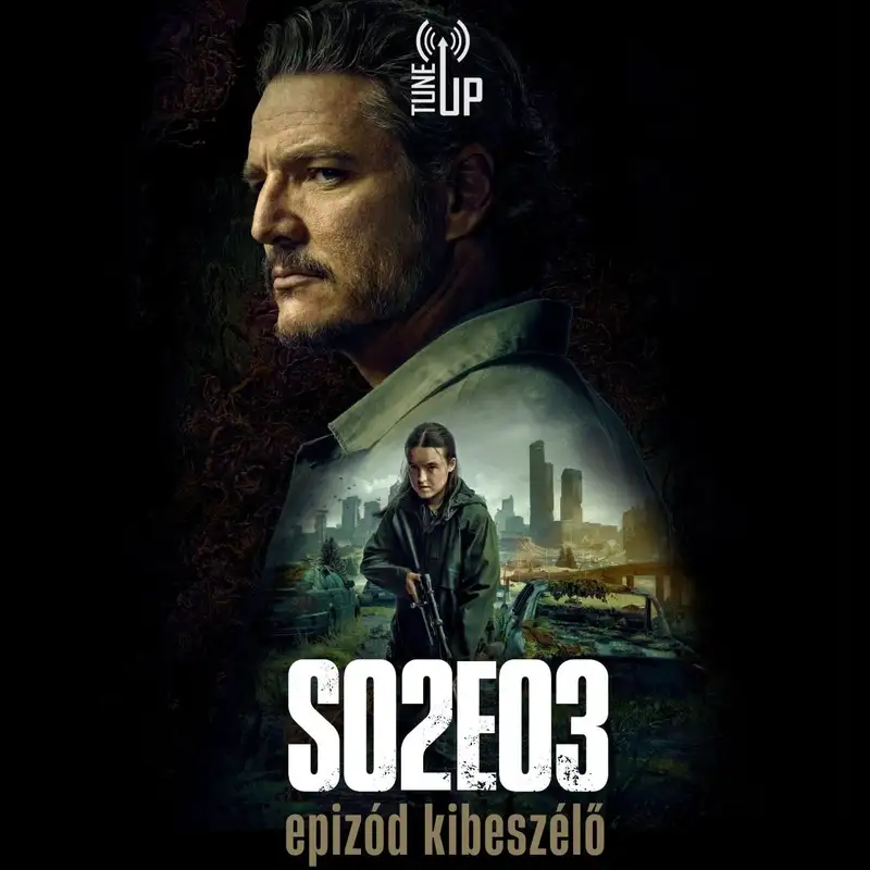 TV Up: The Last of Us 2. évad 3. rész kibeszélő (vendég: Gergő)