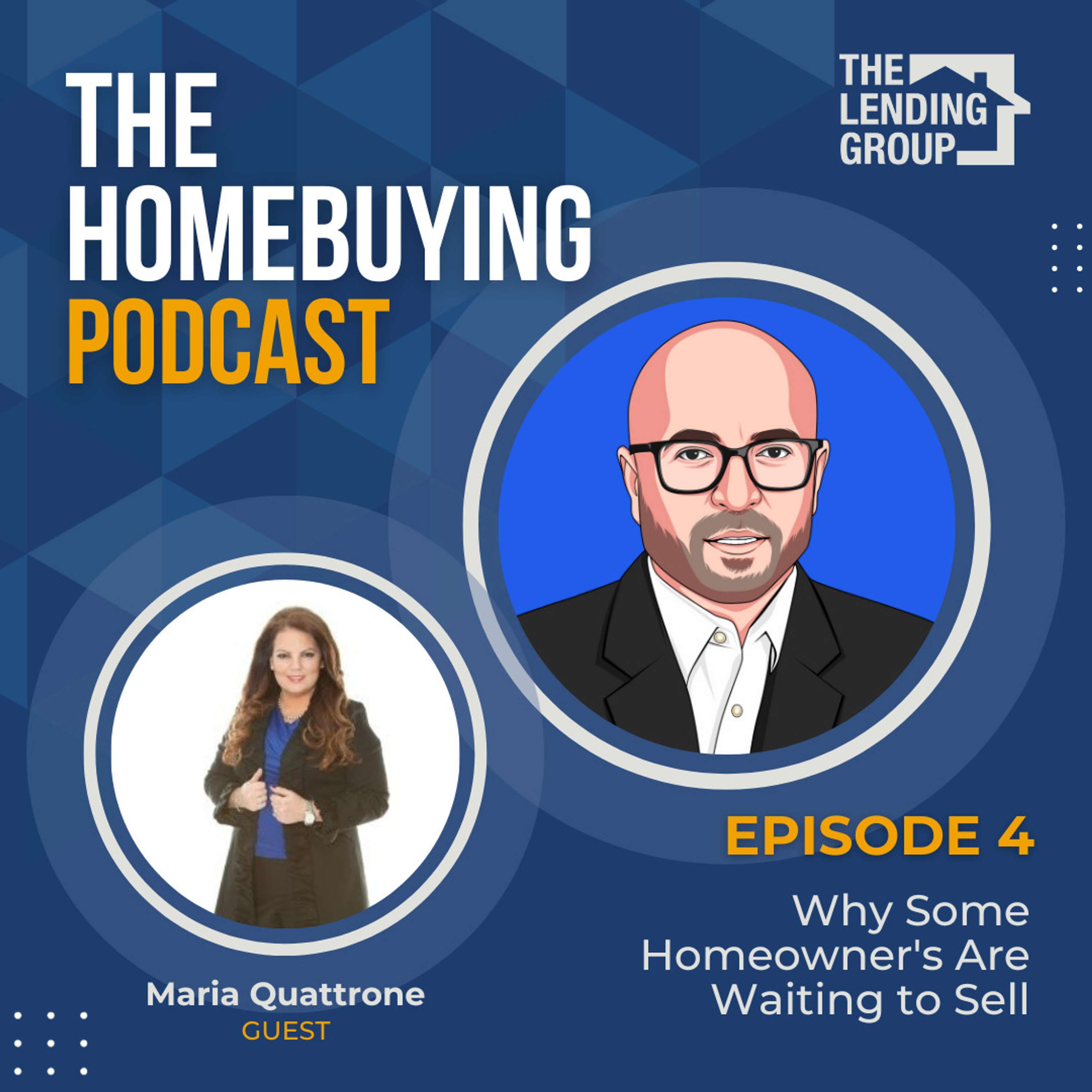 Episode 4: Why Some Homeowner's Are Waiting to Sell