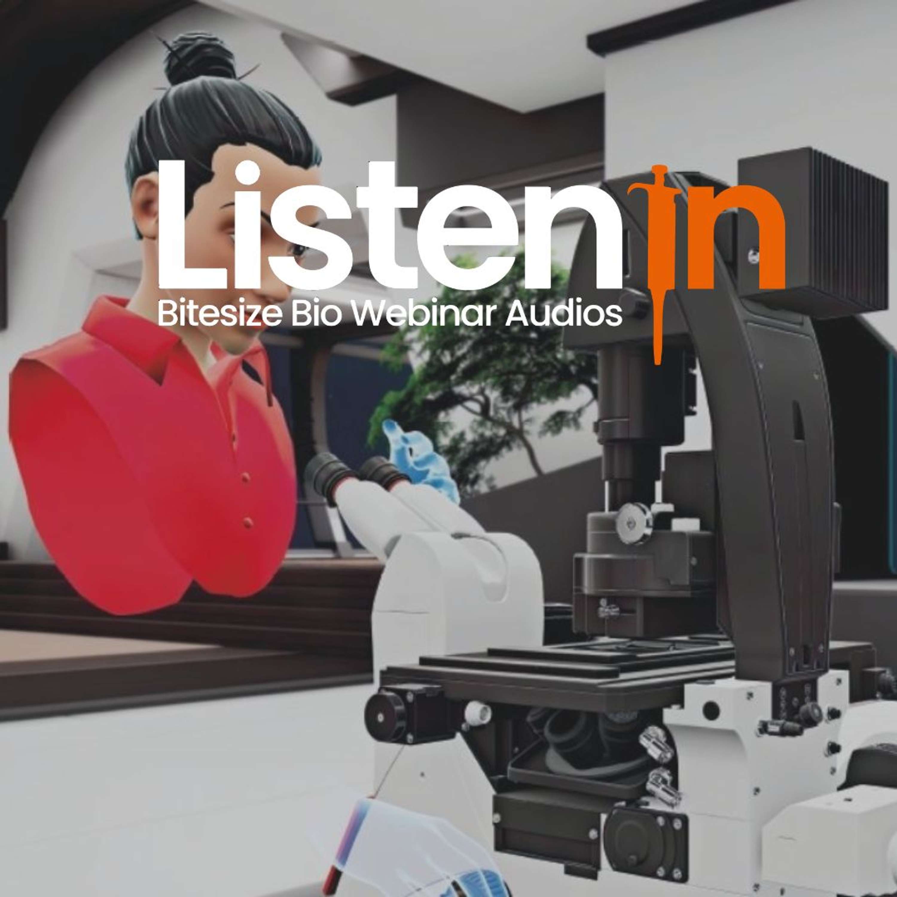 Listen In - Bitesize Bio Webinar Audios