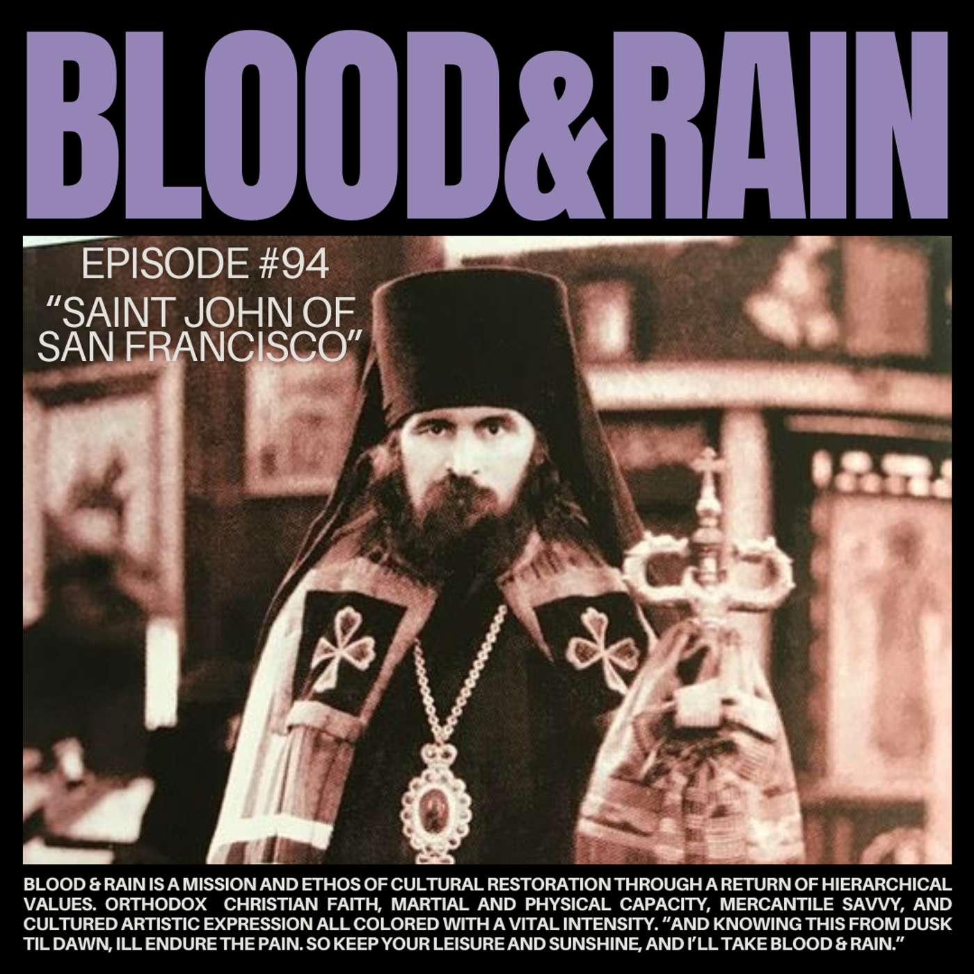 Blood & Rain Episode 94: Saint John of San Francisco Blood & Rain Episode 94: Saint John of San Francisco