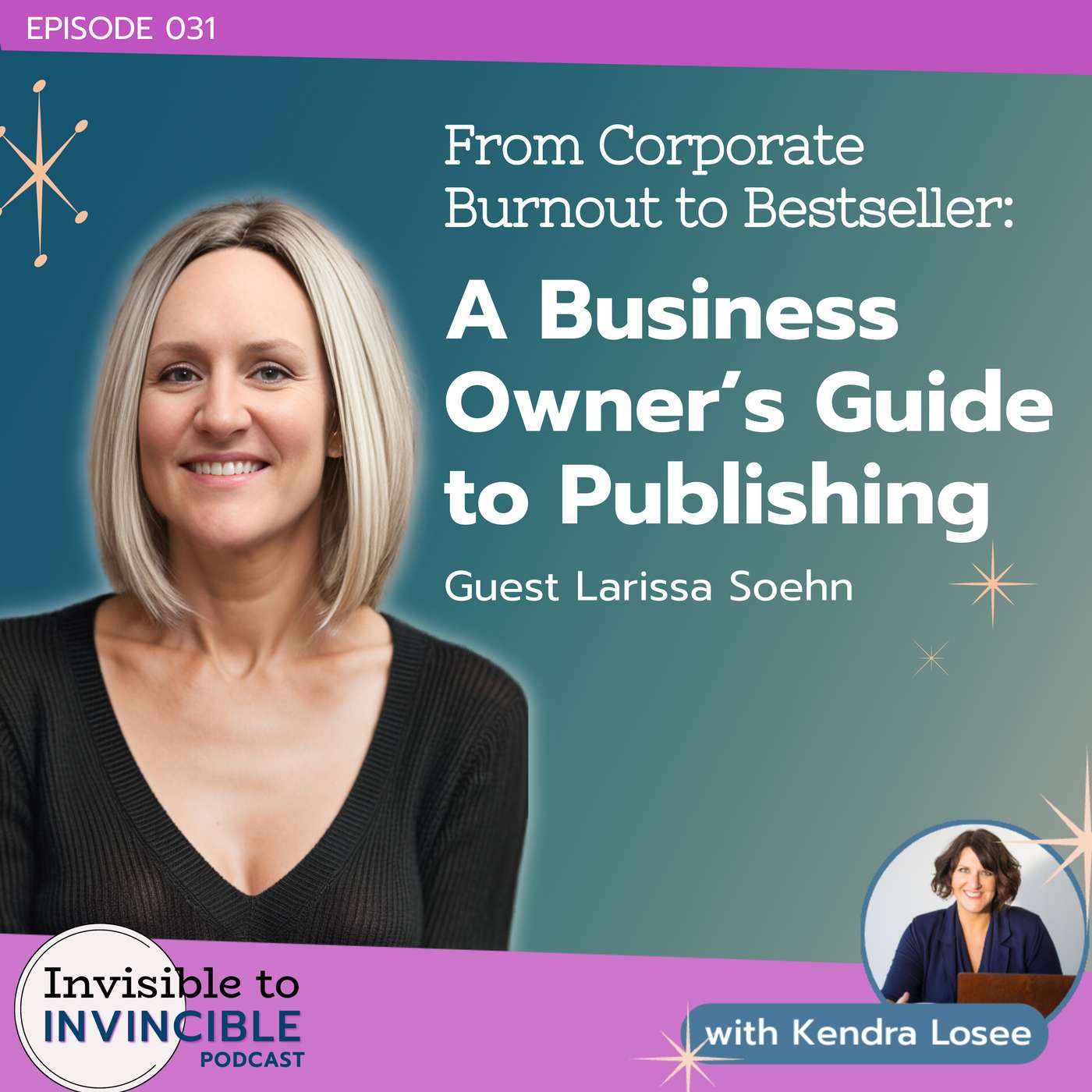 EP 031 | From Corporate Burnout to Bestseller: A Business Owner’s Guide to Publishing with Larissa Soehn