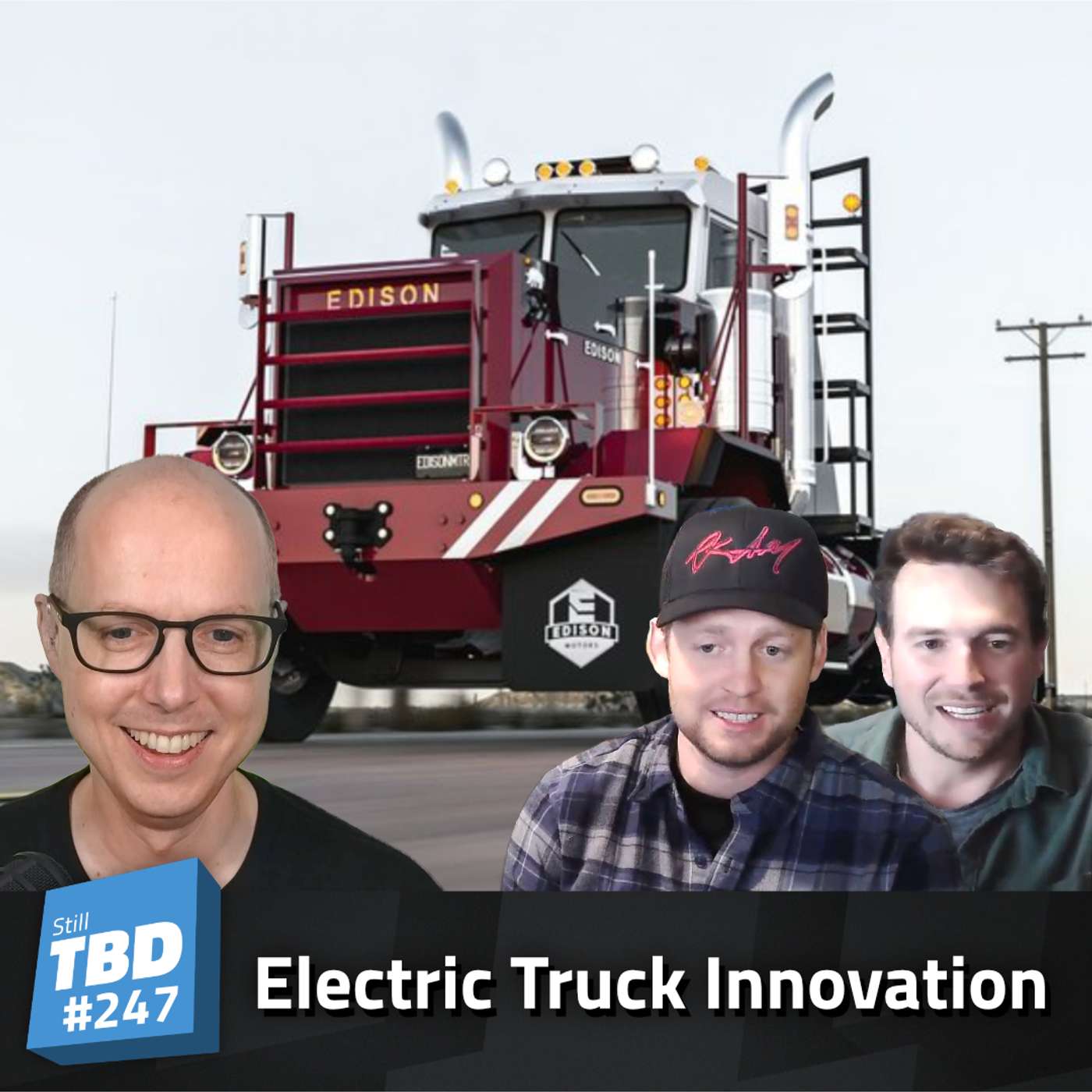 247: A Unique Approach to Electric Trucks - Edison Motors Interview