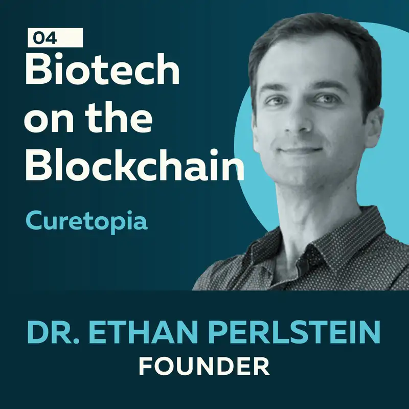 Biotech on the Blockchain: Rare Disease Solutions with Dr. Ethan Perlstein